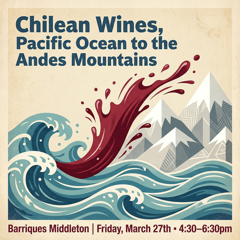 Chilean Wines, Pacific Ocean to the Andes Mountains - 3/27/26