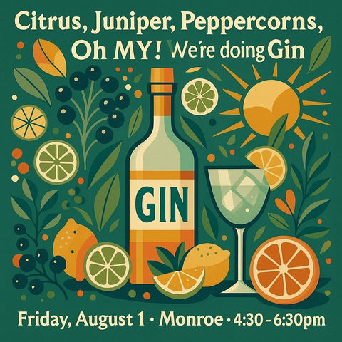 Citrus, Juniper, Peppercorns, Oh MY! We’re Doing Gin - 8/1/25
